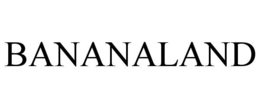 BANANALAND trademark