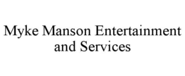 MYKE MANSON ENTERTAINMENT AND SERVICES trademark