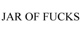 JAR OF FUCKS trademark