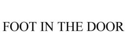 FOOT IN THE DOOR trademark