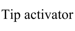 TIP ACTIVATOR trademark