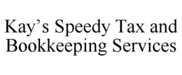 KAY'S SPEEDY TAX AND BOOKKEEPING SERVICES trademark