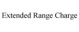 EXTENDED RANGE CHARGE trademark