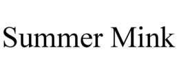 SUMMER MINK trademark
