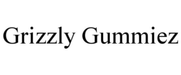 GRIZZLY GUMMIEZ trademark
