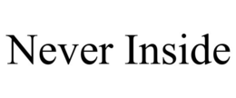 NEVER INSIDE trademark