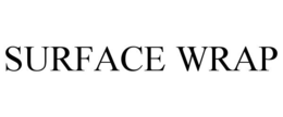 SURFACE WRAP trademark