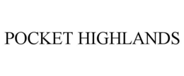 POCKET HIGHLANDS trademark