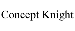 CONCEPT KNIGHT trademark