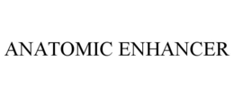 ANATOMIC ENHANCER trademark