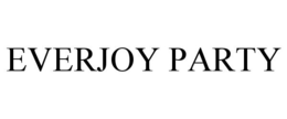 EVERJOY PARTY trademark