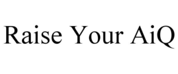 RAISE YOUR AIQ trademark