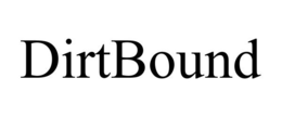 DIRTBOUND trademark