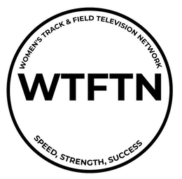 WOMEN'S TRACK & FIELD TELEVISION NETWORK WTFTN SPEED, STRENGTH, SUCCESS trademark