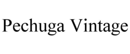 PECHUGA VINTAGE trademark
