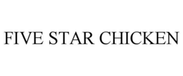FIVE STAR CHICKEN trademark