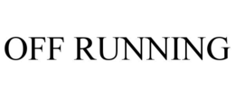 OFF RUNNING trademark