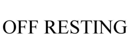 OFF RESTING trademark
