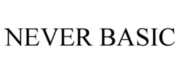 NEVER BASIC trademark