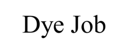 DYE JOB trademark