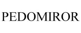 PEDOMIROR trademark