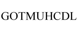 GOTMUHCDL trademark
