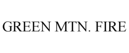 GREEN MTN. FIRE trademark