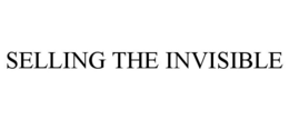 SELLING THE INVISIBLE trademark