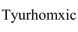 TYURHOMXIC trademark