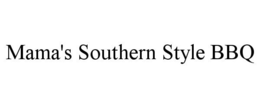 MAMA'S SOUTHERN STYLE BBQ trademark