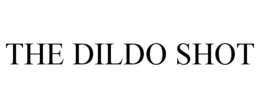 THE DILDO SHOT trademark