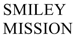 SMILEY MISSION trademark