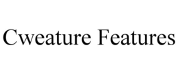 CWEATURE FEATURES trademark