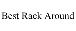 BEST RACK AROUND trademark