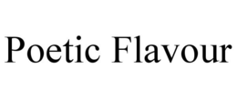POETIC FLAVOUR trademark
