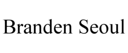 BRANDEN SEOUL trademark