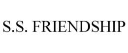 S.S. FRIENDSHIP trademark