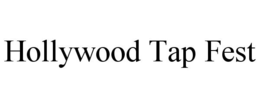 HOLLYWOOD TAP FEST trademark