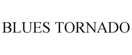 BLUES TORNADO trademark