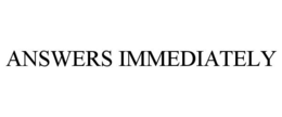 ANSWERS IMMEDIATELY trademark