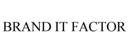 BRAND IT FACTOR trademark