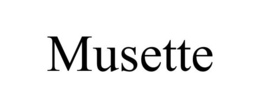 MUSETTE trademark