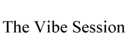 THE VIBE SESSION trademark