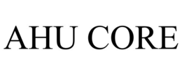 AHU CORE trademark
