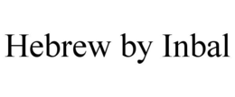 HEBREW BY INBAL trademark