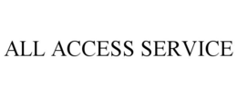 ALL ACCESS SERVICE trademark