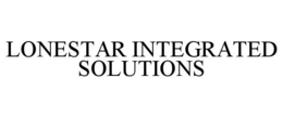 LONESTAR INTEGRATED SOLUTIONS trademark