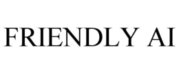 FRIENDLY AI trademark
