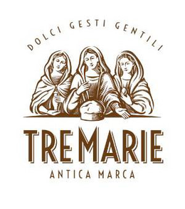 DOLCI GESTI GENTILI TRE MARIE ANTICA MARCA trademark
