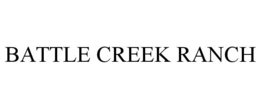 BATTLE CREEK RANCH trademark